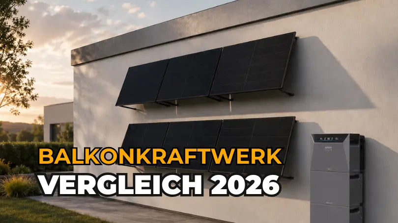 Balkonkraftwerk Vergleich 2026: Welches System passt zu dir?